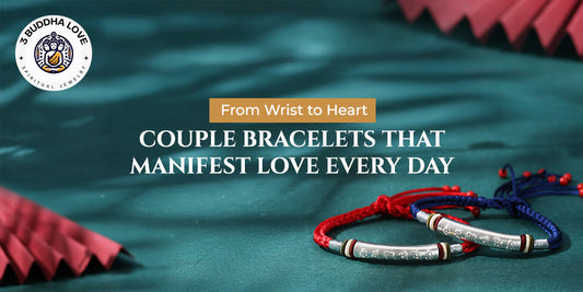 From Wrist to Heart: Couple Bracelets That Manifest Love Every Day