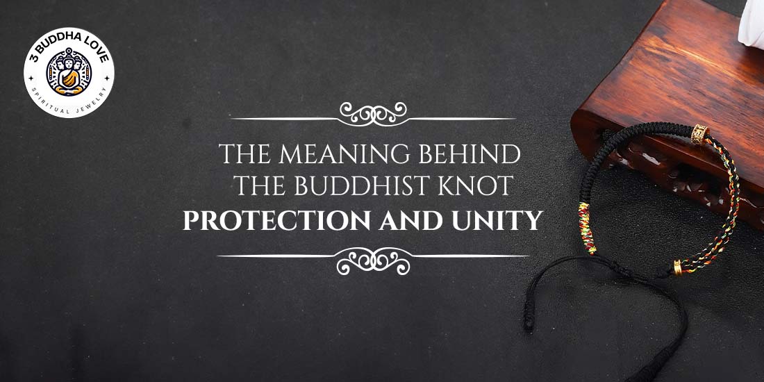 The Meaning Behind the Buddhist Knot: Protection and Unity