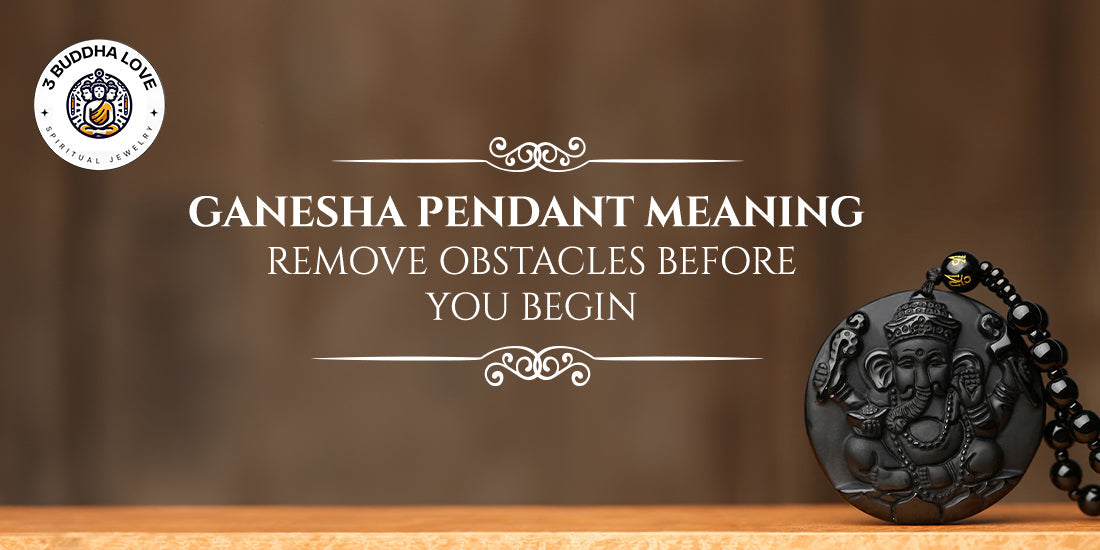 Ganesha Pendant Meaning: Remove Obstacles Before You Begin