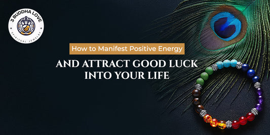 How to Manifest Positive Energy and Attract Good Luck Into Your Life
